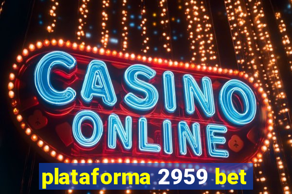 plataforma 2959 bet